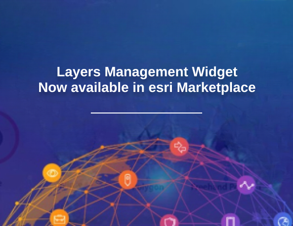 IST Layers Management Widget – Now Available on Esri Marketplace!